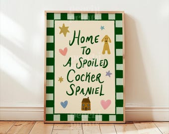 Cocker Spaniel Home Print: Cocker Spaniel Living Room Wall Art, Quirky Pet Poster