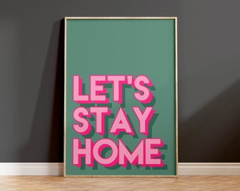 Lets Stay Home Green Print / Living Room Print / Bright Wall Art Prints / Colourful / Trendy Prints / Gallery Wall / Poster A5 A4 A3