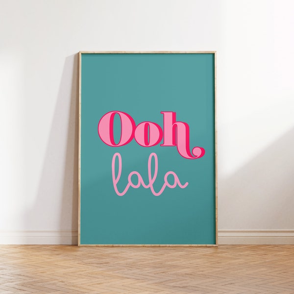 Ooh La La Print / Bedroom Print / Colourful / Wall Decor / Eclectic Wall Art / Home Decor / Trendy / Quote Print / Bathroom Print A5 A4 A3