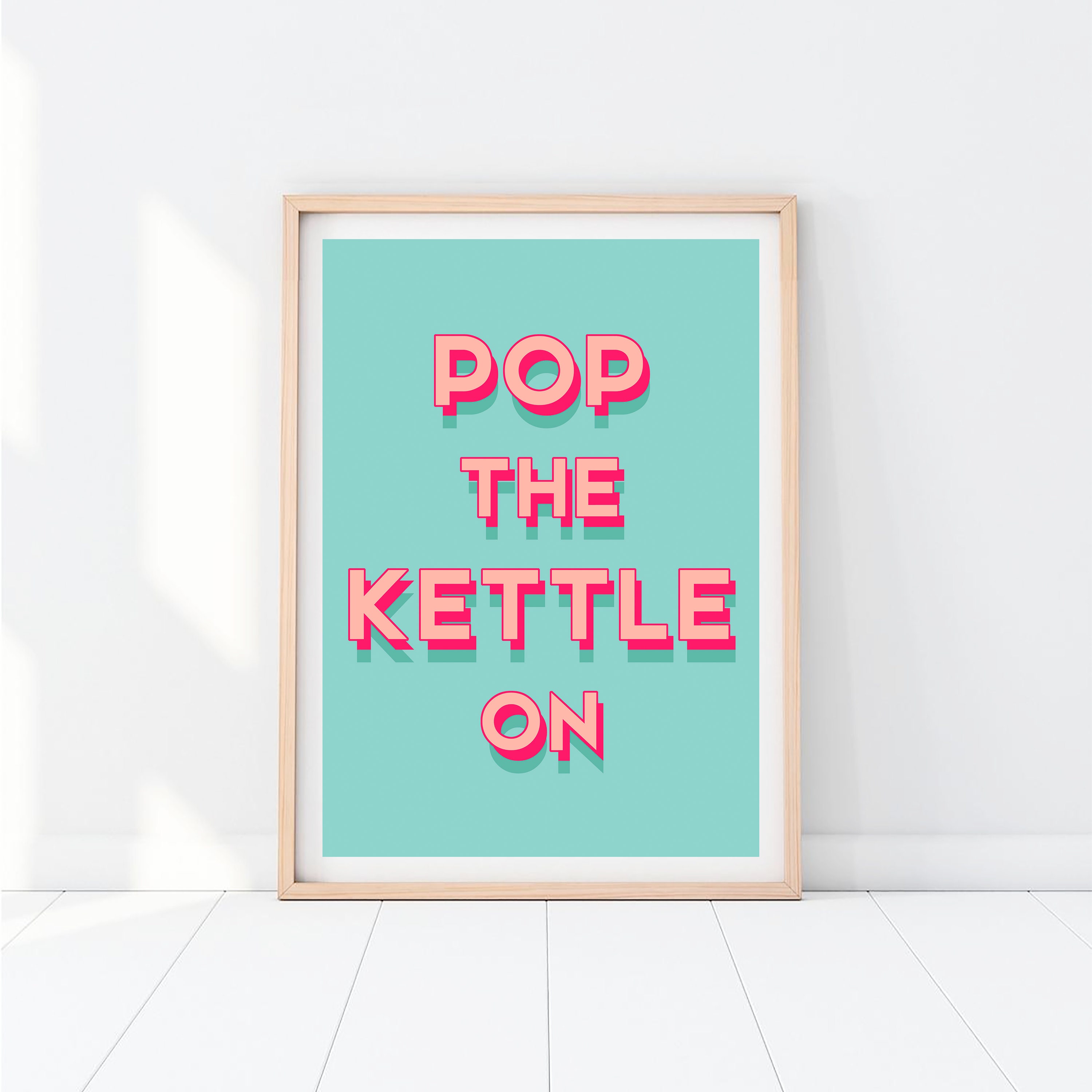 Pop the Kettle on Print / Kitchen Print / Tea / Retro Wall Art - Etsy UK
