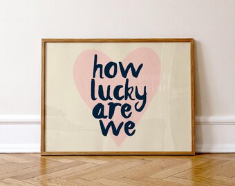 How Lucky Are We Heart Print, Trendy Home Decor, Modern Typographic Print, Landscape Horizontal Wall Art