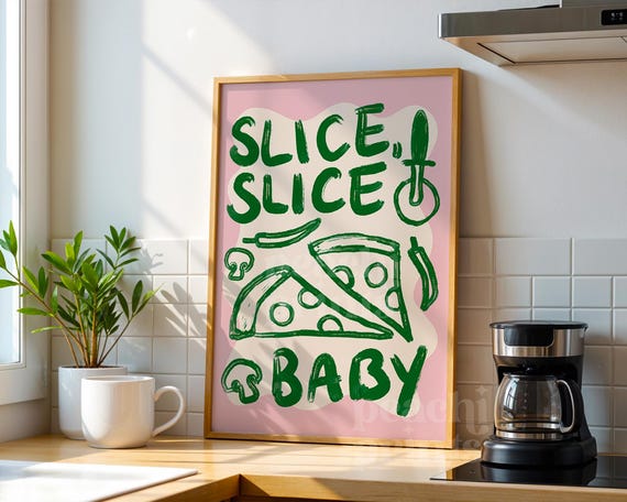 Slice Slice Baby Pizza Art Print: Fun Kitchen Wall Art, Bold Food Poster, Funny Kitchen Quote Print, Pink and Green Print A4 A3 A2