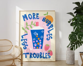 Bubble Tea Print Kitchen Wall Art More Bubbles Less Troubles Kitchen Poster Wall Decor Quote Drink Art Pink Colourful A5/A4/A3/A2