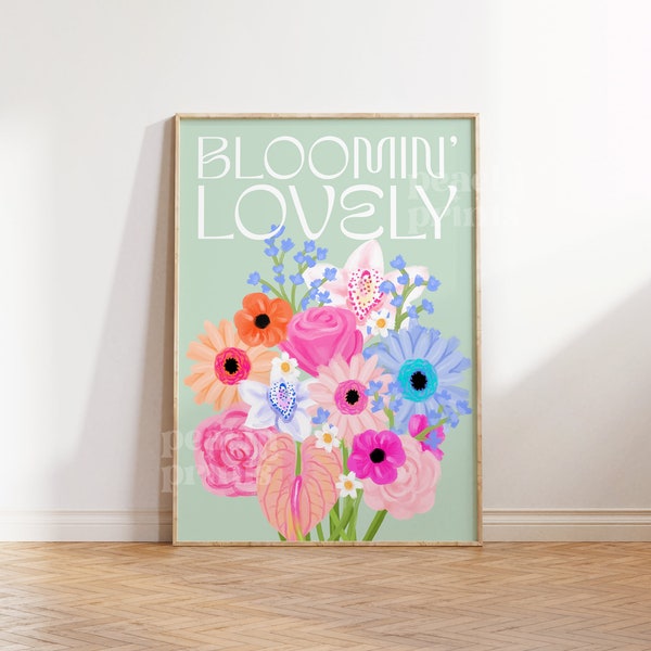 Bloomin' Lovely Print Bedroom Wall Art Print Colourful Floral Prints Pastel Poster A5 A4 A3 A2