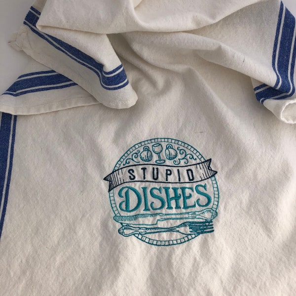 Embroidered Funny Tea Towel. Stupid Dishes. Gift for Cook, Baker. Bring Smiles to your Kitchen. Sense of Fun