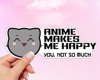 Anime Makes Me Happy Waterproof Vinyl Sticker - Laptop, Car, Water Bottle