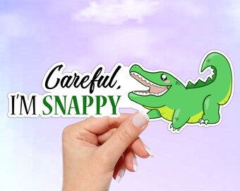 Alligator Vinyl Sticker: Careful I'm Snappy, Waterproof Laptop Decal