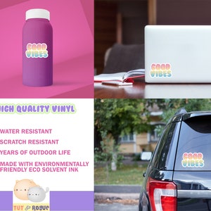 May include: A sticker with the text "GOOD VIBES" in rainbow colors. The sticker is shown on a water bottle, a laptop, and a car window. The sticker is made of high quality vinyl and is water and scratch resistant.