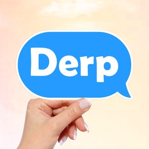 Derp Vinyl Sticker: Waterproof Laptop, Car Decal