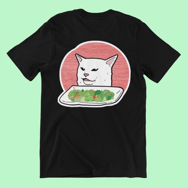 Women Vs Cat Meme T-Shirt, Smudge the Cat Meme Shirt