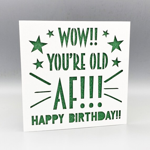 Funny Handmade Birthday Card: You're Old AF Laser-cut Greeting - Etsy