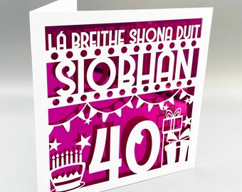 Personalised Irish 40th Birthday Card For Her Custom 40th Birthday Card For Him Greeting Card Papercut 40th Lasercut Lá Breithe Shona Duit