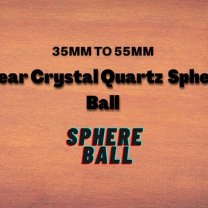 Clear Quartz Crystal Sphere: Chakra Healing Stone (35MM-55MM)