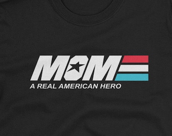 Mom A Real American Hero Unisex T-Shirt - mom shirt, mom life shirt, gift for mom, mum shirt, mom life, mom, mom shirts, funny mom shirt