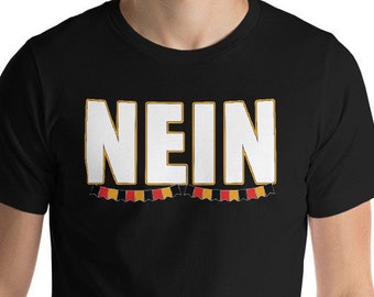 NEIN Unisex T-Shirt - German word for No, german for no, german english translation, german language, german teacher gift idea