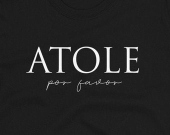 Atole Por Favor Unisex T-Shirt