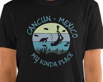 Cancun Mexico My Kinda Place Unisex T-Shirt