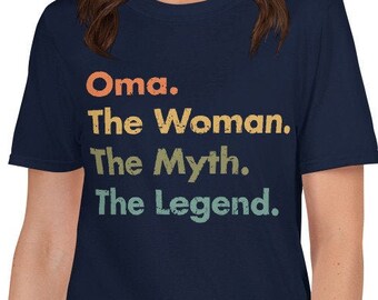 Oma Unisex T-Shirt - Oma the woman the myth the legend, grandmother shirt, grandmother t shirt, german grandmother, german grandma