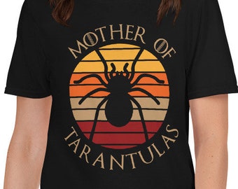 Mother Of Tarantulas Unisex T-Shirt - tarantula gift idea bur bug experts, zoologist, biologist, entomologist, Arachnology