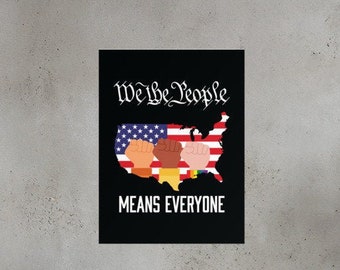 We The People Means Everyone Poster - All races, inter-racial, lgbt, fists, empowerment, US flag, equality, BLM, human rights, United States
