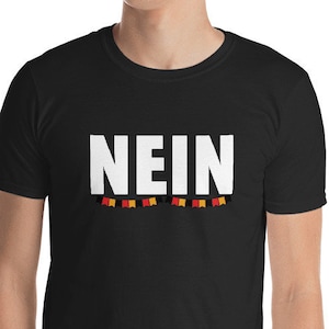 Nein Funny German Saying Quote For &quot;No&quot; Unisex T-Shirt - German word for No, with German flag garland