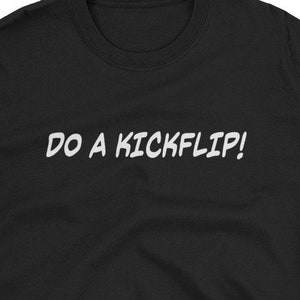 Do A Kickflip! Sign Black T-Shirt