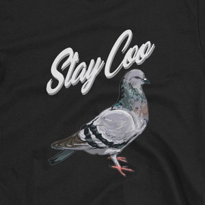 Stay Coo Pigeon Unisex T-Shirt - pigeon lover, pigeon watcher, park pigeons, bird lover, bird watcher, birds, bird shirt, pigeon shirt, pige