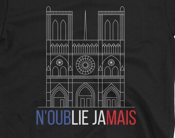 Never Forget Notre Dame Cathedral in Paris France Unisex T-Shirt - Notre Dame Cathedral, Paris France, French Flag