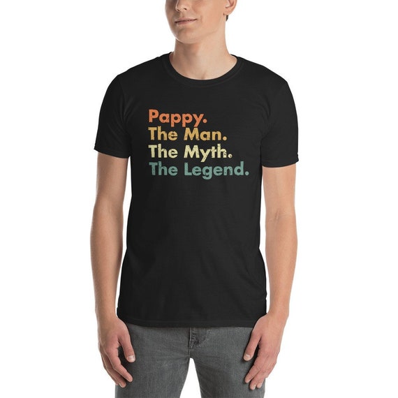 Pappy The Man The Myth The Legend Daddy Grandad Gift T-Shirt Pappy The Man The Myth The Legend Daddy Grandad Gift T-Shirt