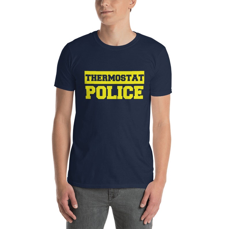 Thermostat Police Unisex T-Shirt fathers day shirt, dad shirt, gift for dad, gift for papa, gag gift for grandpa or grandfather image 2