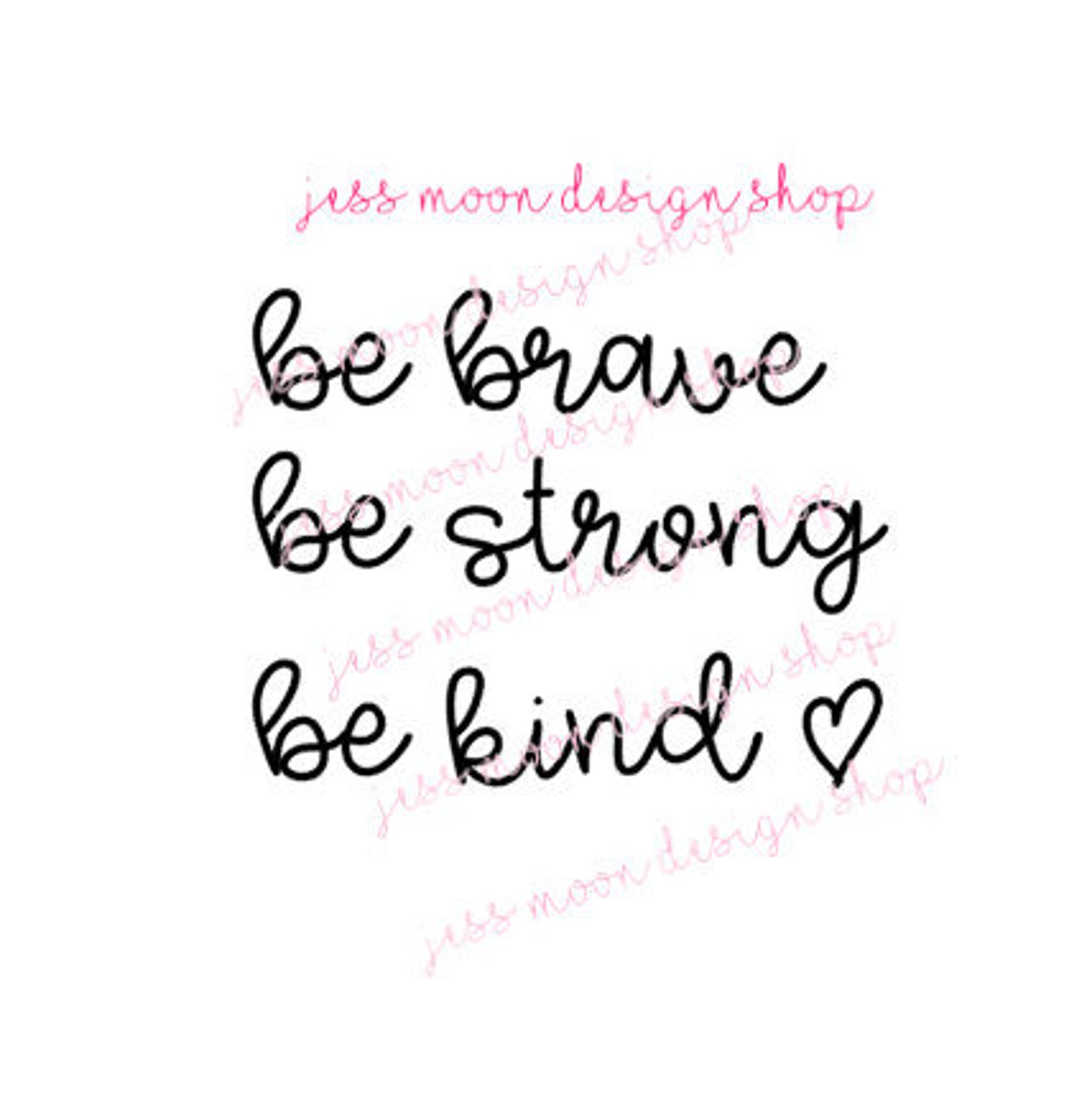 Be Brave Be Strong Be Kind SVG digital download Instant | Etsy