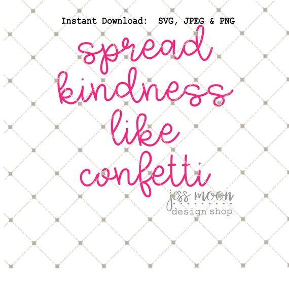 Free Free Spread Kindness Like Confetti Svg 425 SVG PNG EPS DXF File