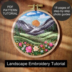 May include: A PDF pattern tutorial for an embroidery project depicting a landscape with mountains, a sun, a field of flowers, and a blue sky. The tutorial includes 18 pages of step-by-step photo guides.