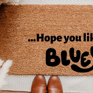 Hope You Like Bluey Door Mat, Funny Gift, Housewarming Gift, Welcome Doormat, Front Door Decor, Porch Decor, Closing Gift, Disney Bluey