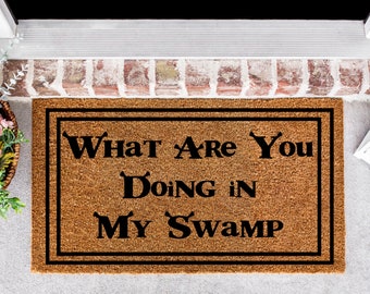 What Are You Doing In My Swamp Funny Coir Doormat Door Mat Housewarming Gift Newlywed Gift Wedding Gift New Home