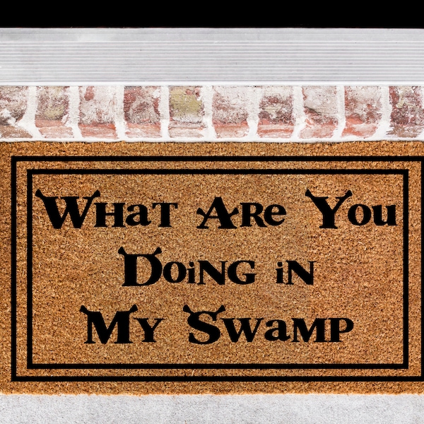 What Are You Doing In My Swamp Funny Coir Doormat Door Mat Housewarming Gift Newlywed Gift Wedding Gift New Home