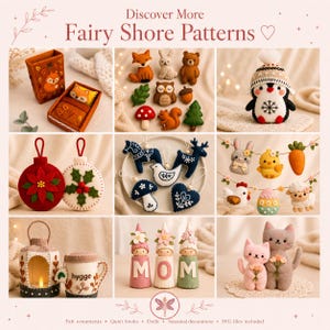 May include: A collection of felt craft patterns titled Discover More Fairy Shore Patterns, featuring various handmade felt ornaments, dolls, and seasonal decorations including animals, holiday motifs, and figures with the text MOM and hygge.