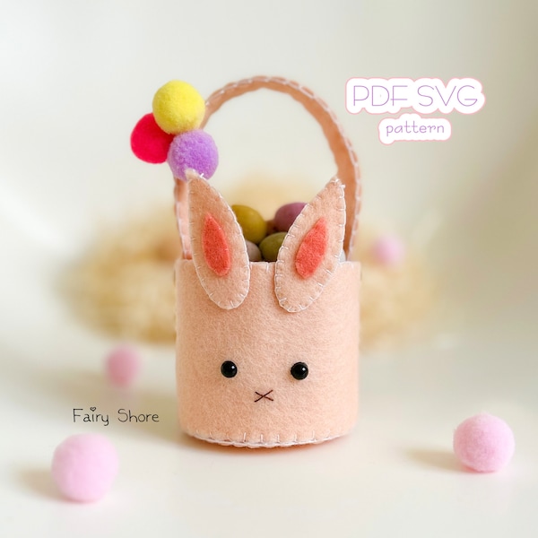 DIY Felt Easter bunny basket PDF Pattern and SVG Files: Perfect Spring Decor or Gift Idea