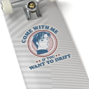 Drifting Sticker | Come with Me If You Want to Drift| JDM Drifting Vinyl | Initial D Decal | Drifter Kiss-Cut Sticker | Fujiwara Takumi Logo