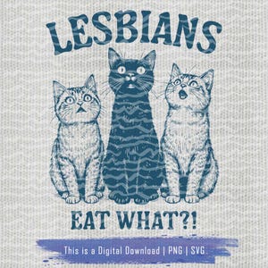 LGBT PNG, lesbiennes Eat What T-shirt sublimatieontwerp, grappige schattige katten, LGBTQ queer Girls, retro sarcastische kattenmeme, digitale download