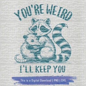 Eres raro, te mantendré Svg Camisa Vintage Retro Divertido Mapache Zarigüeya Animal Citas y refranes Camisa Png Camisa de moda Mapache Zarigüeya Animal