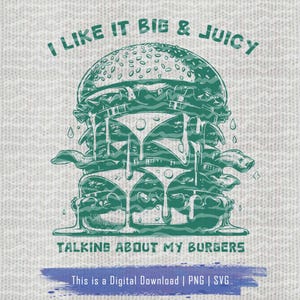 I Like It Big and Juicy SVG - Bold Adult Humor Png, Inappropriate Adult Design, Offensive Adult Humor SVG, Inappropriate Meme, Funny Joke