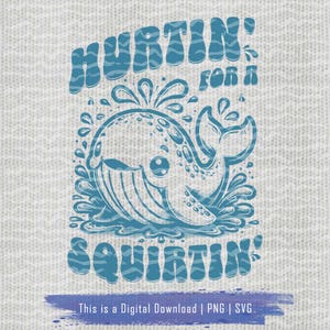 Hurtin&#39; For A Squirtin&#39; Png | Funny Adult Humor | Raunchy Gag Design | Inappropriate Memes for Shirts & More | Dirty Png Exchange