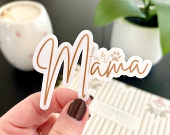 Fur Mama Waterproof Sticker | Vinyl Decal for Kindle, Phone, Laptop, Waterbottle | Gift for Animal Lover