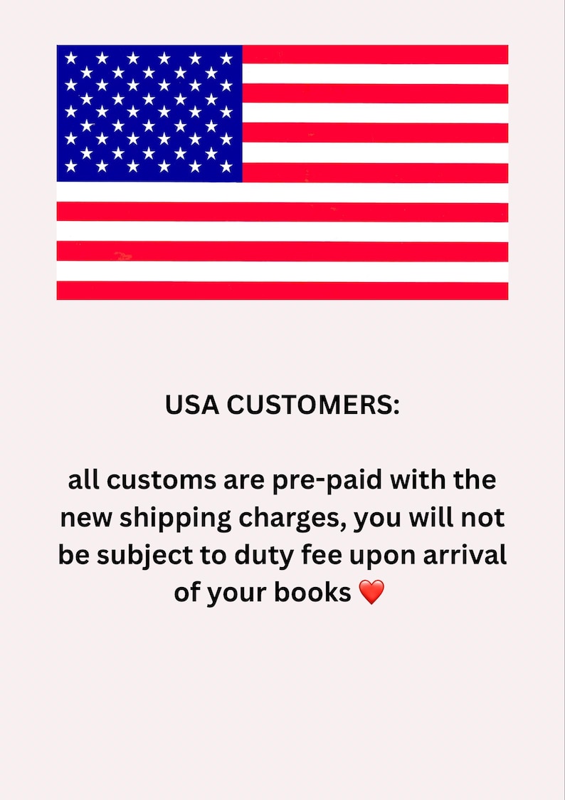 May include: The image features the American flag with its red and white stripes and a blue field of stars. Below the flag, text states "USA CUSTOMERS: all customs are pre-paid with the new shipping charges, you will not be subject to duty fee upon arrival of your books".