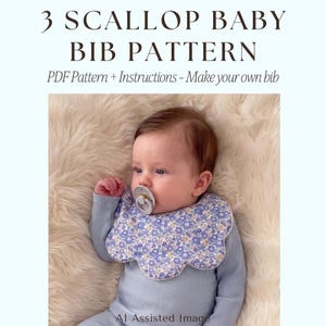 Puede incluir: Un bebé con una camiseta de manga larga acanalada de color azul claro y un babero con estampado floral azul, bordes festoneados y un chupete. El texto dice 3 SCALLOP BABY BIB PATTERN PDF Pattern + Instructions - Make your own bib y AI Assisted Image.
