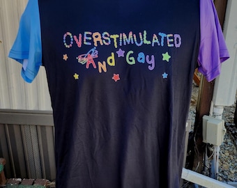 Overstimulated and Gay Tee