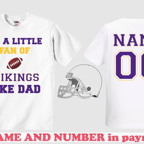 Im a little fan Vikings like dad FAN customized personalized NAME NUMBER Vikings shirt clothing girl boy sport unisex children toddler