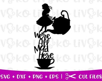 We Re All Mad Here Svg Etsy