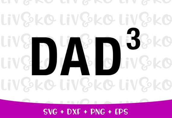Download Fathers Day Svg Dad Of Three Svg Dad Instant Download Etsy